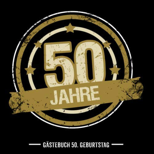 50. Geburtstag Gästebuch: Gästebuch Für Frau und Mann Geschenk 50er Geburtstag Gästebuch zum Glückwünsche selber eintragen 21 x 21 cm 121 Seiten