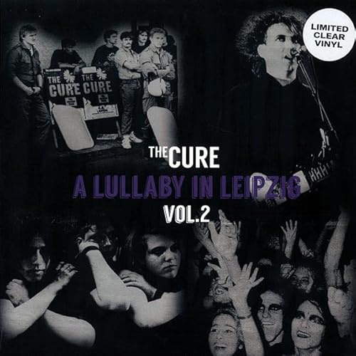 THE CURE : A LULLABY IN LEIPZIG VOLUME 2 - NEW SEALED 500 LTD EDITION CLEAR LP