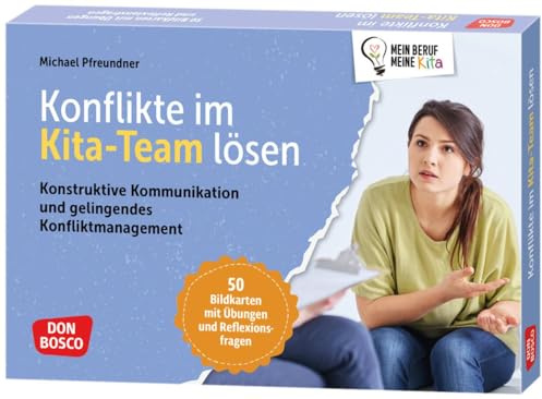 Konflikte im Kita-Team lösen: Konstruktive Kommunikation und gelingendes Konfliktmanagement. 50 Bildkarten mit Übungen und Reflexionsfragen. ... Teamentwicklung & Qualitätsmanagement)