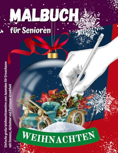 Weihnachten Malbuch für Senioren und Erwachsene mit Demenz: Einfache Große Motive zum Ausmalen