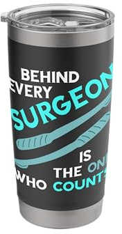 Behind Every Surgeon Surg Tech Scalpel Surgical Doctor Stainless Steel Insulated Tumbler