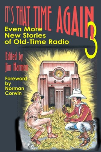 It's That Time Again! 3 - Even More New Stories of Old Time Radio