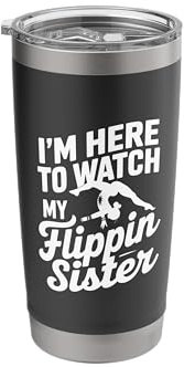 I’m Here to Watch My Flippin Sister Gymnastics Stainless Steel Insulated Tumbler