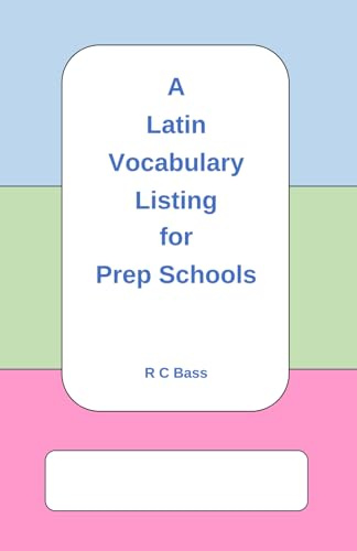 A Latin Vocabulary Listing for Prep Schools
