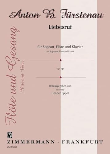 Liebesruf: op. 141. Sopran, Flöte und Klavier. Sopran. Partitur und Stimmen. (Flöte und Gesang)