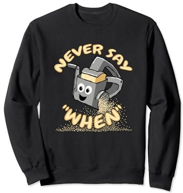 Never Say When Funny Râpe à fromage italienne Sweatshirt