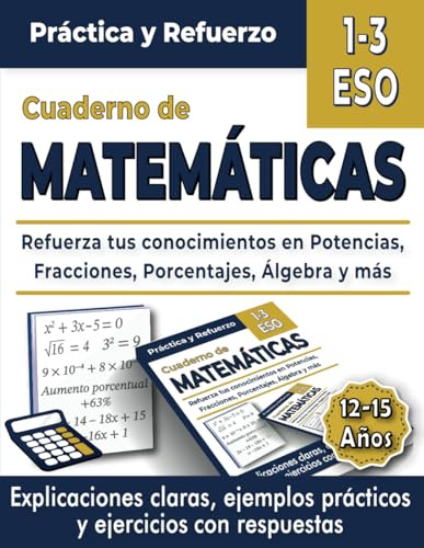 Cuaderno de Matemáticas 1-3 ESO: Ejercicios y Actividades para 1º, 2º y 3º de ESO (con respuestas) | Problemas de Matemáticas | Repaso y Refuerzo - 12-15 años