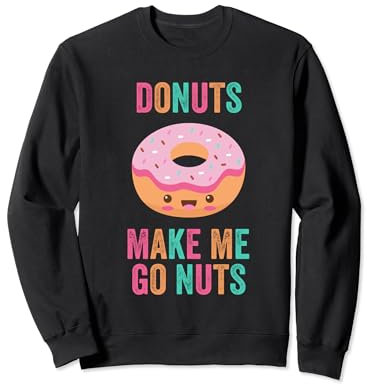 Donuts Make Me Go Nuts Éventail Donut amusant pour les amateurs de donuts Sweatshirt