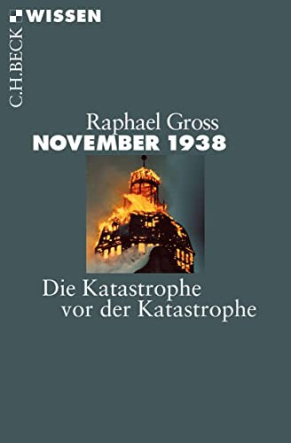November 1938: Die Katastrophe vor der Katastrophe (Beck'sche Reihe 2782)