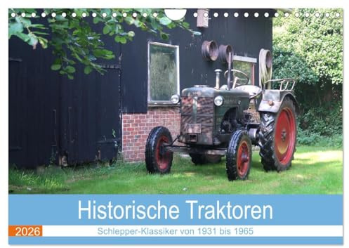 Historische Traktoren 2026 (Wandkalender 2026 DIN A4 quer), CALVENDO Monatskalender: Historische Traktoren von 1931-1965 (CALVENDO Mobilitaet)