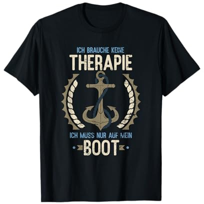 Ich brauche keine Therapie ich muss nur auf mein Boot Segeln T-Shirt