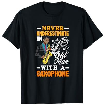 Never Underestimate an Old Man with A Saxophone T-Shirt
