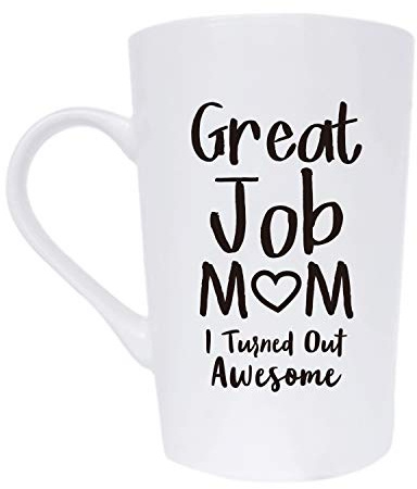 This Mothers Day Gifts Funny Inspirational Coffee Mug for Mum Christmas Gifts, Great Job Mum Turned Out Awesome Cute Present from Daughter or Son Fun Cup White, 13 Oz