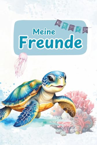 Freundebuch Schildkröte: „Meine Freunde“ für Schule oder Kita (Freundebücher für Schule und Kita)