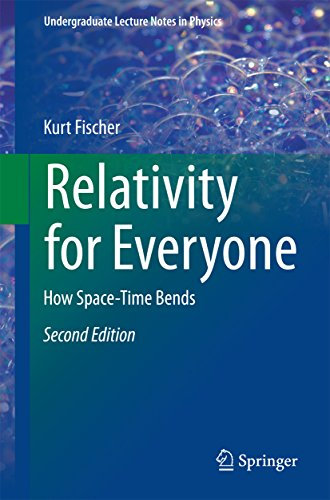 Relativity for Everyone: How Space-Time Bends (Undergraduate Lecture Notes in Physics) (English Edition)