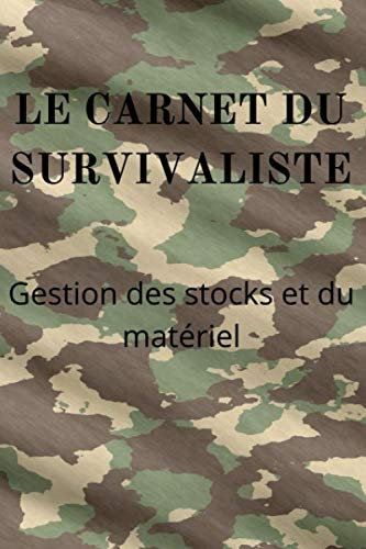 LE CARNET DU SURVIVALISTE: GESTION DES STOCKS ET SUIVI MATERIEL