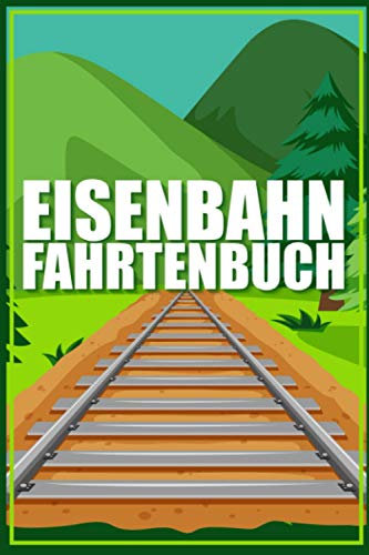 Eisenbahn Fahrtenbuch: Premium Logbuch Mit 100 Seiten I Kostenbuch Mit Viel Platz Für Privat Und Gewerbe Inkl. Tankbelege Und Werkstattbelege I Steuerlicher Kilometer Nachweis Im A5 Format