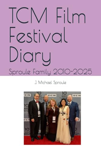 TCM Film Festival Diary: Sproule Family 2010-2025