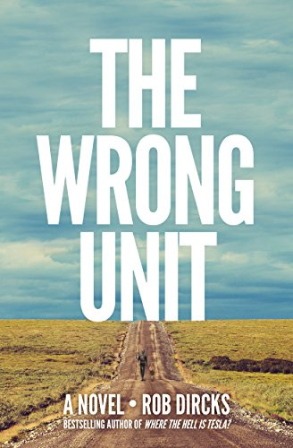 The Wrong Unit: A Novel