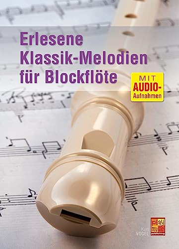 Erlesene Klassik-Melodien für Blockflöte (Lehrbuch + MP3-Audios)