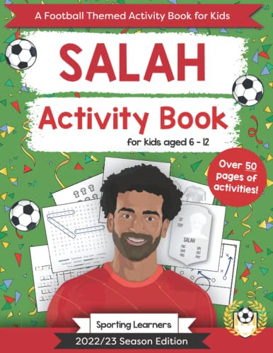 Salah Activity Book For Kids Aged 6-12: Football Themed Puzzles, Word searches, Mazes, Crosswords, Colouring in, Trivia (Football Fan Favourites)