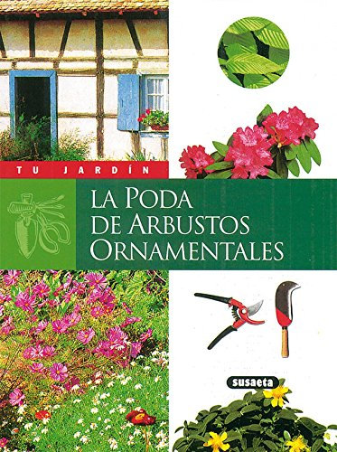 Poda de arbustos ornamentales (Tu Jardín) de Equipo Susaeta (1 mar 2001) Tapa blanda