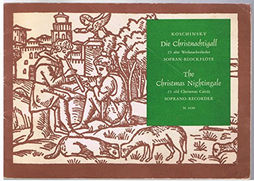 Die Christnachtigall - 25 alte Weihnachtslieder aus dem 14. bis 17. Jahrhundert für Sopran-Blockflöte - Allein