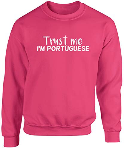 Hippowarehouse Trust me I'm Portuguese Unisex Jumper Sweatshirt Pullover Fuchsia Pink