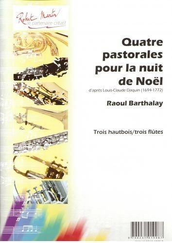 ROBERT MARTIN BARTHALAY - QUATRE PASTORALES POUR LA NUIT DE NOL, 3 HAUTBOIS Klassische Noten Oboe