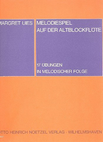 Melodiespiel auf der Altblockflöte - 17 Übungen in melodischer Folge