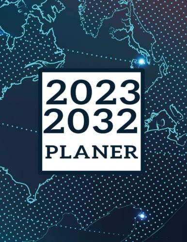10-Jahres-Monatsplaner 2023-2032 Digitale Weltkarte: Zehn-Jahres-Monats-Planer - 10 Jahre auf einen Blick 120 Monate Jahres-Monats- & ... (Großer 10-Jahres-Kalender-Planer 2023-2032)