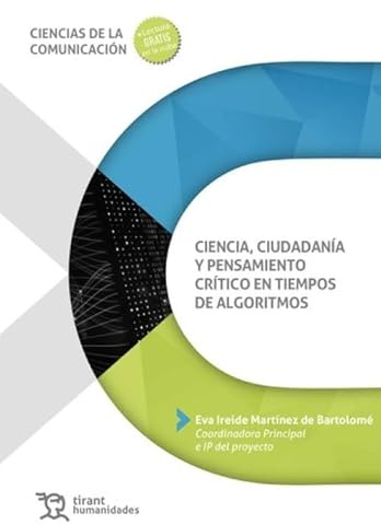 Ciencia, ciudadanía y pensamiento crítico en tiempos de algoritmos (Ciencias de la comunicación)