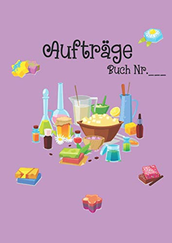 Auftragsbuch: für Seifensieder, Seifengießer, A4, 500 Aufträge in einem Buch