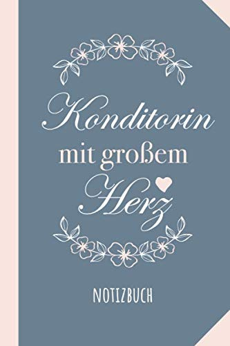 Konditorin mit großem Herz: Notizbuch als Geschenk für eine Konditorin - A5 / liniert - Konditorei Geschenke zum Geburtstag oder Weihnachten