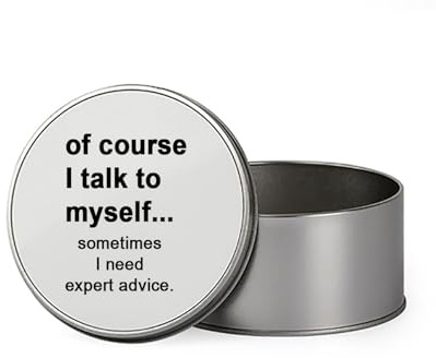 Giftme Of Course I Talk To Myself Sometimes I Need Expert Advice,Metal Tin Storage Box, Biscuit, Chocolate,Tin, Emergency Stuff Tin. (Round)