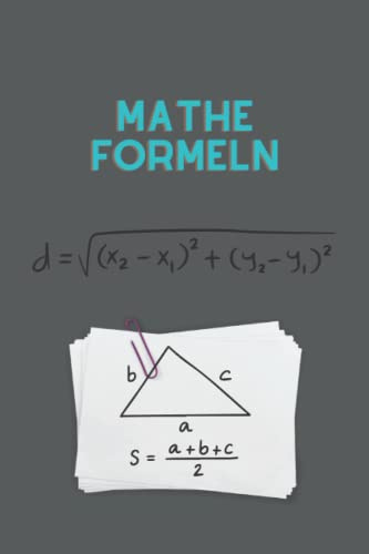 Mathe Formeln: Dein eigenes Notizbuch für mathematische Formel - ab 5. Klasse - ideales Nachschlagewerk zum Lernen