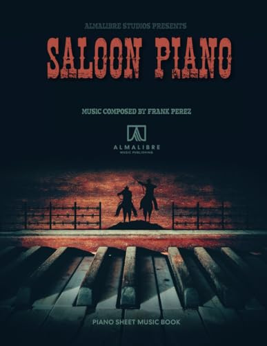 Saloon Piano Music Book: 19th Century Ragtime & Honky-Tonk Cantina Tunes