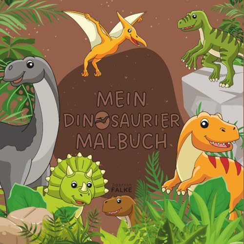 Mein Dinosaurier Malbuch (Entdecke die Welt mit Deinen Buntstiften: Meine Malbuchserie)