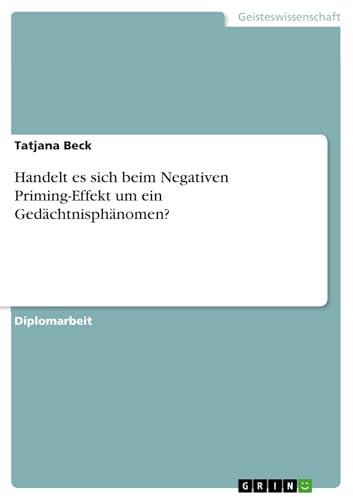 Handelt es sich beim Negativen Priming-Effekt um ein Gedächtnisphänomen? (German Edition)