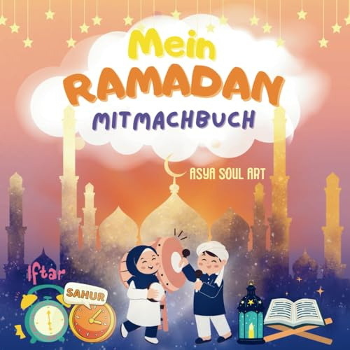 Mein Ramadan Mitmachbuch: Islam für Kinder | Interaktives Lernbuch: Koranverse, Ramadankalender, gute Taten und Wissen über den heiligen Fastenmonat ... entdecken | SPEZIAL: mit Memory Spielkarten
