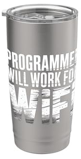 Programmer Will Work For WiFi Coding Programming - Bicchiere termico in acciaio inox doppia parete