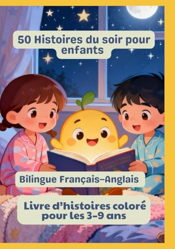50 Histoires du soir pour enfants | Bilingue Français–Anglais | Livre d’histoires coloré pour les 3–9 ans