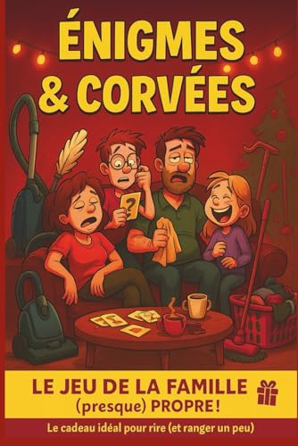 Énigmes & Corvées: Le Jeu de la Famille (presque) Propre ! Le cadeau idéal pour rire - Livre jeu humour adulte et enfant - jeu de société