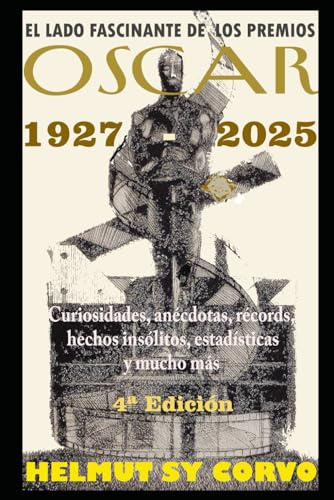 EL LADO FASCINANTE DEL PREMIO OSCAR: 1927-2025