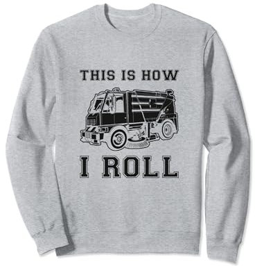 This Is How I Roll Street Sweeper Truck Cleaner Cleaning Sweatshirt