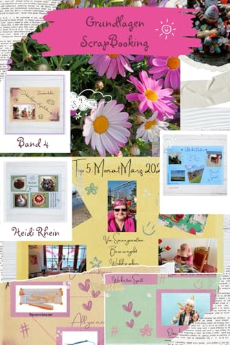 Scrapbooking Grundlagen: Kleben, Lachen, Losziehen Mein kunterbuntes Leben in Schnipseln