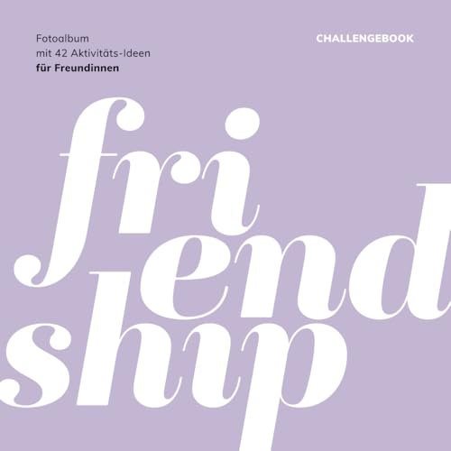 Challengebook friendship: Challenge Buch für beste Freundinnen mit 42 Abenteuer-Ideen & Platz für Fotos | Fotoalbum | Persönliches Geschenk für ... – 42 Challenges für unvergessliche Momente)