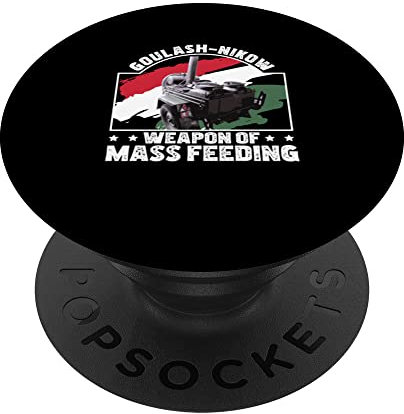 Goulash Cannon Goulash-Nikow Mass Feeding Hungary Dish PopSockets Swappable PopGrip