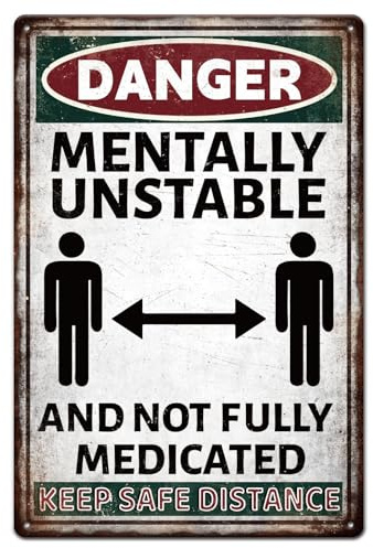 GLOBLELAND Cartel de chapa de metal Danger Mentally Unsafe Danger Pintura vintage, cartel de chapa 30x20 cm, arte retro para pared, placa, póster para casa, oficina, hospital, decoración