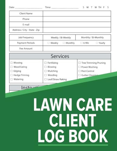 Lawn care client Log book: Lawn Care Client Log Book: Lawn Mowing And Landscape Appointment Logbook | Track And Keep Record Of Your Client's ... For Lawn Care Businesses 110 pages | 8.5x11